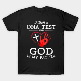 I Took A Dna Test And God Is My Father Christian T-Shirt